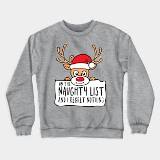 On The Naughty List and I Regret Nothing Crewneck Sweatshirt